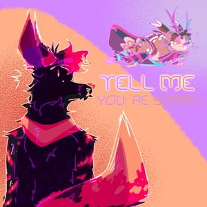 TELL ME YOURE SORRY (EP)