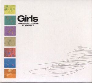 Girls: Japan Best Hits Collection: My Memories Ⅱ