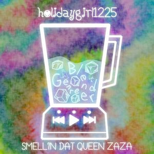 Smellin Dat Queen Zaza (Single)