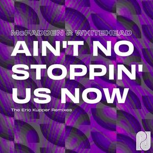 Ain’t No Stoppin’ Us Now (The Eric Kupper Remixes) (Single)