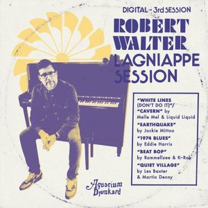 The Lagniappe Sessions :: Robert Walter’s 20th Congress (Third Session) (EP)