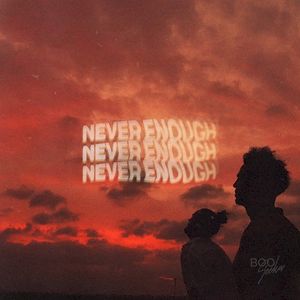 Never Enough (Single)