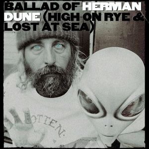 Ballad of Herman Dune (High on Rye and Lost at Sea) (Single)