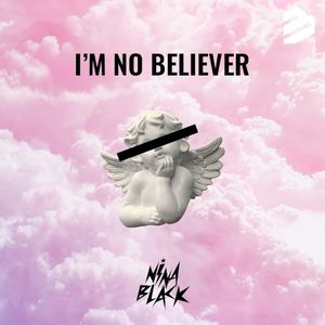 I'm No Believer (Single)