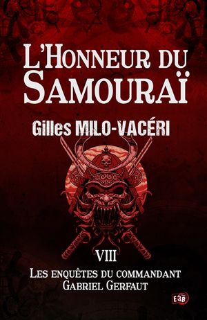 L'honneur du samouraï : Les enquêtes du commandant Gabriel Gerfaut T8