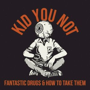 Fantastic Drugs and How to Take Them (Single)