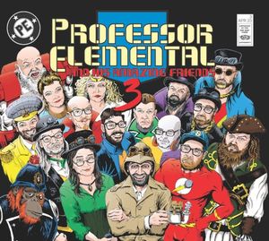 Professor Elemental & His Amazing Friends: Part 3