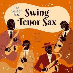 The Best of Swing Jazz - Tenor Sax (Remastered 2022)