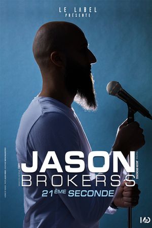 Jason Brokerss : 21ème seconde