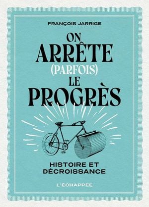 On arrête (parfois) le progrès