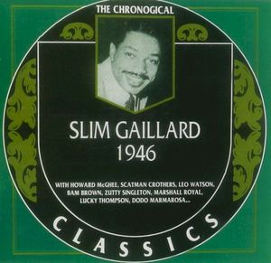 The Chronological Classics: Slim Gaillard 1946