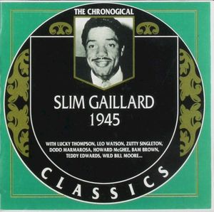 The Chronological Classics: Slim Gaillard 1945