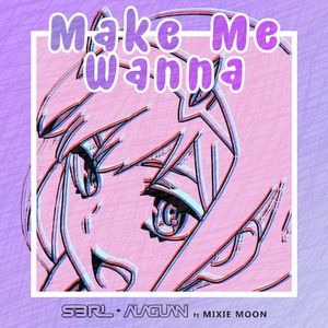 Make Me Wanna (Single)