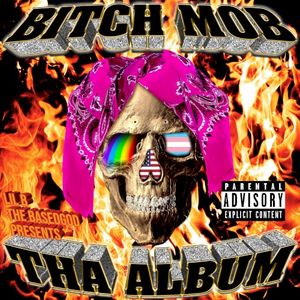 Bitch Mob tha Album