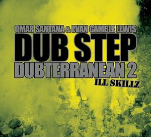 Dub Step Dubterranean 2: Ill Skillz