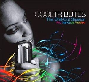 Cool Tributes: The Chill-Out Sessions
