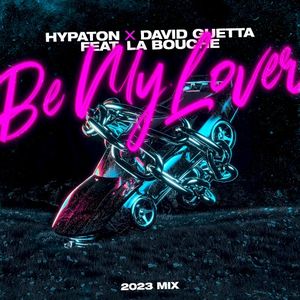 Be My Lover (2023 mix, extended mix)