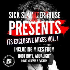 Sick Slaughterhouse Presents Its Exclusive Mixes, Vol. 1