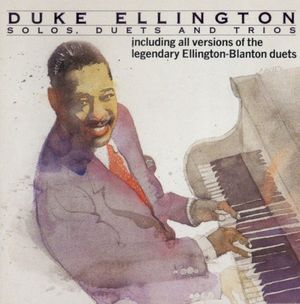 Duke Ellington: Solos, Duets, and Trios