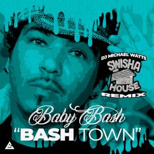 Bashtown (Swisha House Remix)