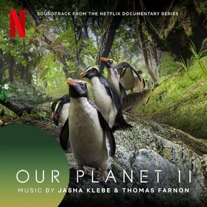 Our Planet II (Soundtrack from the Netflix Series)
