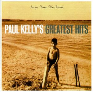 Songs From the South: Paul Kelly's Greatest Hits