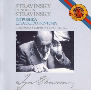 Stravinsky Conducts Stravinsky: Petrushka / Le Sacre du printemps