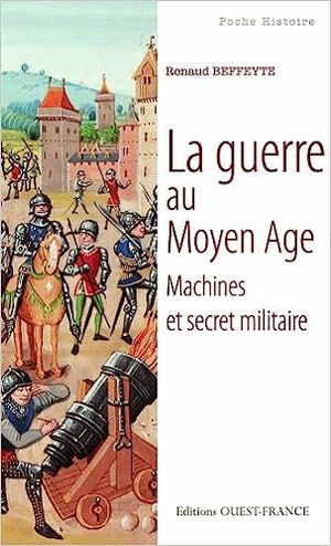 La guerre au moyen age : Machines et secret militaire