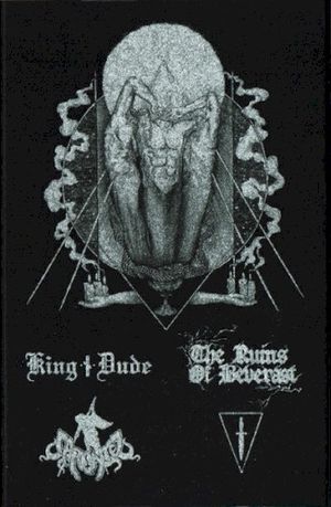 King Dude / Caronte / The Ruins of Beverast / (DOLCH)