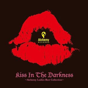 Kiss in the Darkness: Alchemy Ladies Best Collection