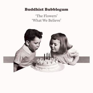 The Flowers / What We Believe (Single)