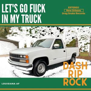 Let’s Go Fuck in My Truck (Single)