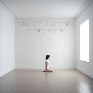 take off everything (nimino remix)