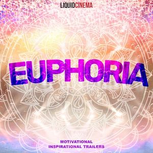 Euphoria: Motivational Inspirational Trailers