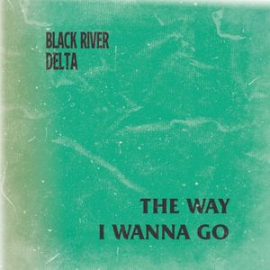 The Way I Wanna Go (Single)