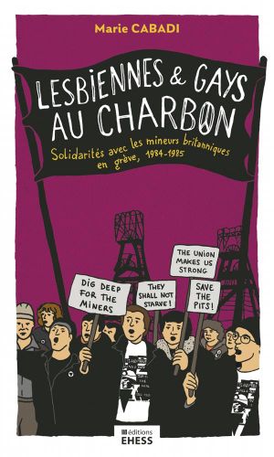 Lesbiennes et gays au charbon