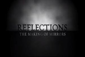 Reflections : The Making of "Mirrors"
