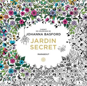 Jardin secret : carnet de coloriage