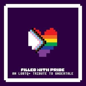 Filled With Pride: An LGBTQ+ Tribute to Undertale