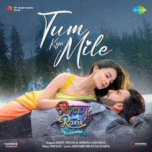Tum Kya Mile (From “Rocky Aur Rani Kii Prem Kahaani”) (Single)