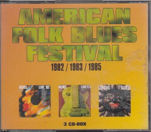 American Folk Blues Festival 1982 / 1983 / 1985