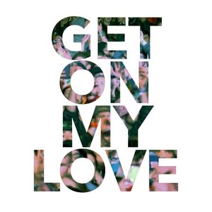 Get on My Love (Single)