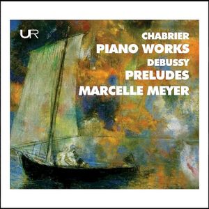 Chabrier: Piano Works / Debussy Preludes