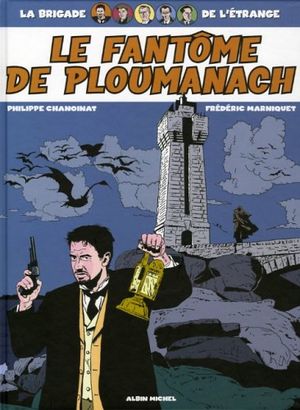 Le Fantôme de Ploumanach - La Brigade de l'étrange, tome 1