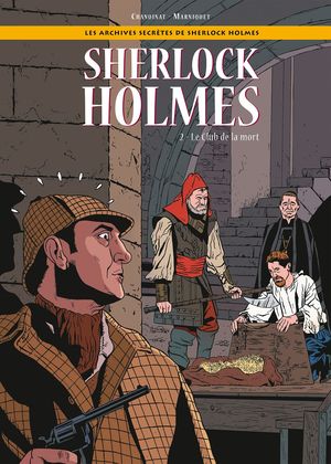 Le Club de la mort - Les Archives secrètes de Sherlock Holmes, tome 2
