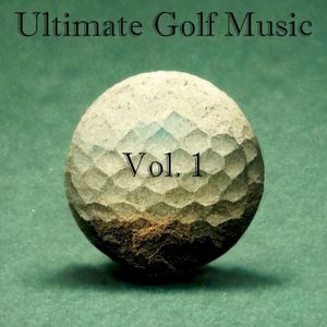 Ultimate Golf Music Vol. 1