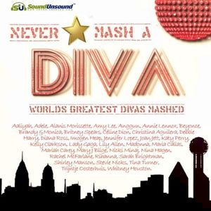 Never Mash a Diva: World’s Greatest Divas Mashed