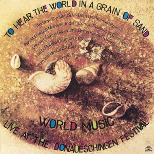 To Hear the World in a Grain of Sand - World Music: Live at the Donaueschingen Festival (Live)