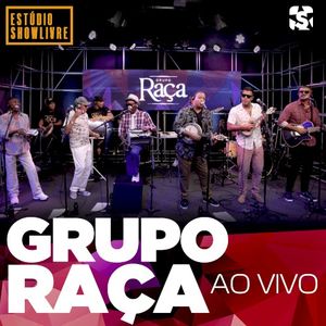 Grupo Raça no Estúdio Showlivre (Ao Vivo) (Live)