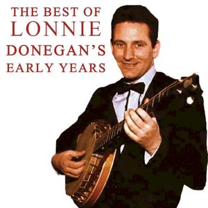 The Best of Lonnie Donegan’s Early Years